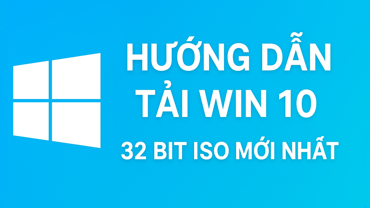 Cách tải Win 10 32bit định dạng iso